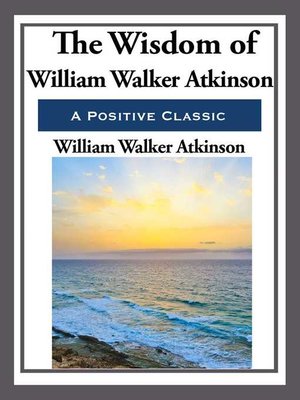 cover image of The Wisdom of William Walker Atkinson